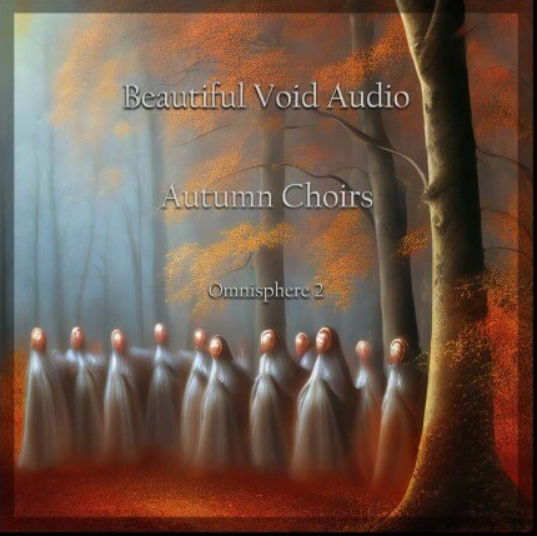 Beautiful Void Audio Autumn Choirs