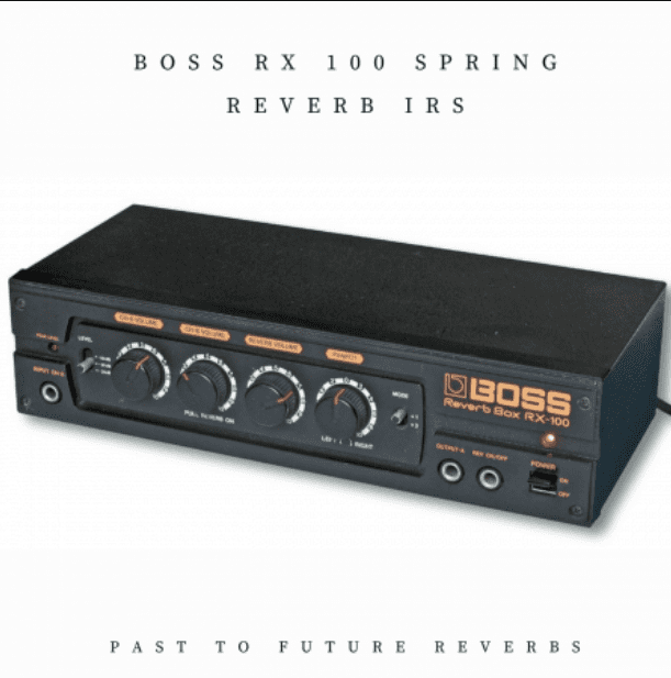 PastToFutureReverbs Boss RX 100 Spring Reverb IRs!