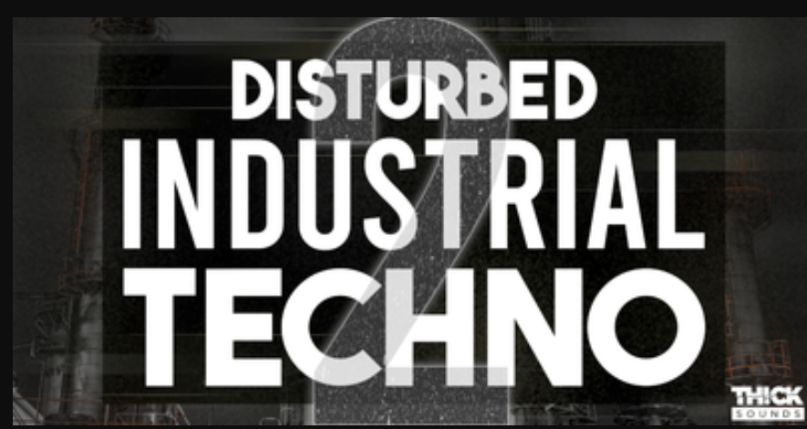 THICK SOUNDS Disturbed Industrial Techno 2