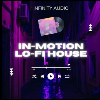 Infinity Audio In-Motion Lo-Fi House