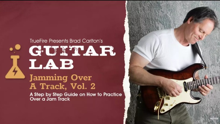 Truefire Brad Carlton's Guitar Lab: Jamming Over A Track