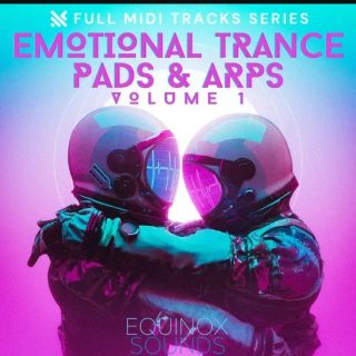 Equinox Sounds Full MIDI Tracks Series: Emotional Trance Pads & Arps Vol 1