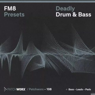 Loopmasters Patchworx 108 FM8 Deadly Drum & Bass