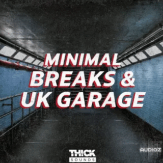 Thick Sounds Minimal Breaks and Uk Garage